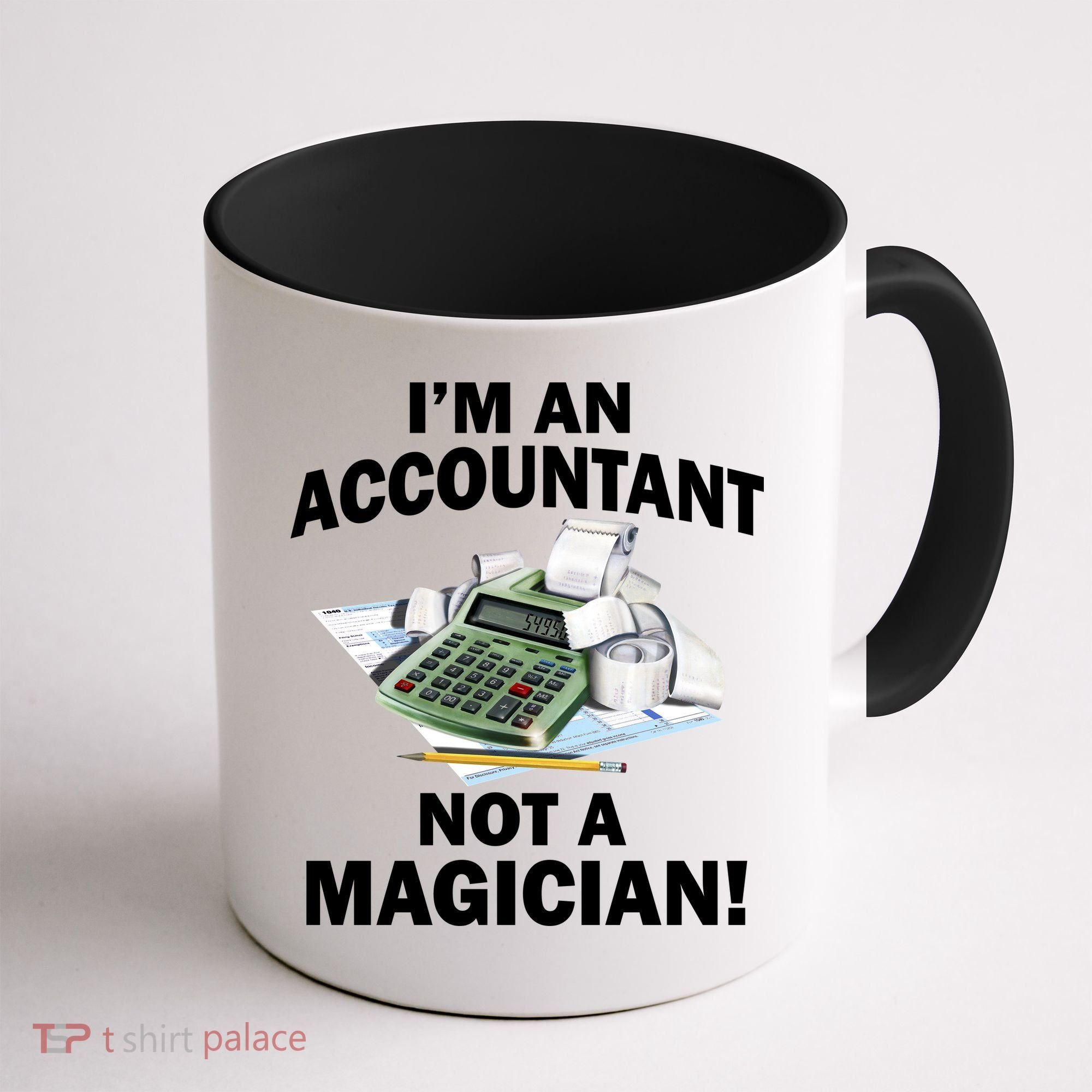 I'm An Accountant Not A Magician Coffee Mug