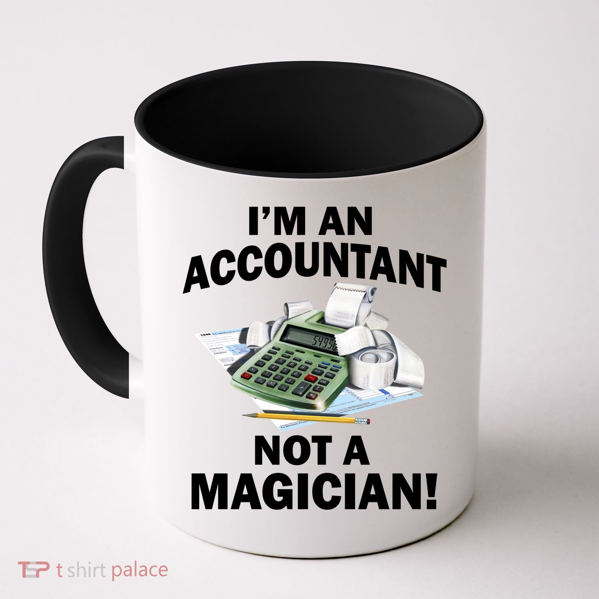 I'm An Accountant Not A Magician Coffee Mug