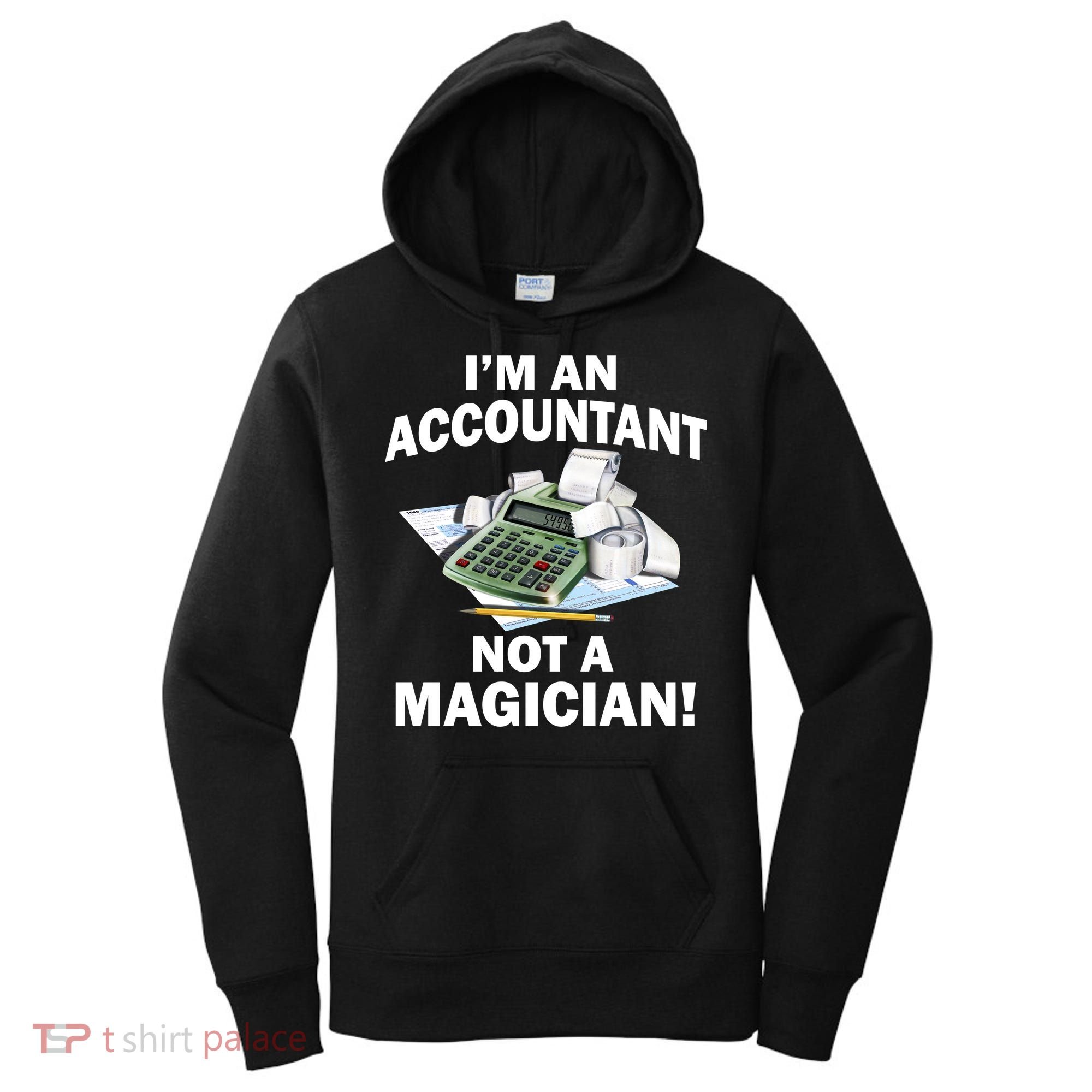 I'm An Accountant Not A Magician Women's Hoodie
