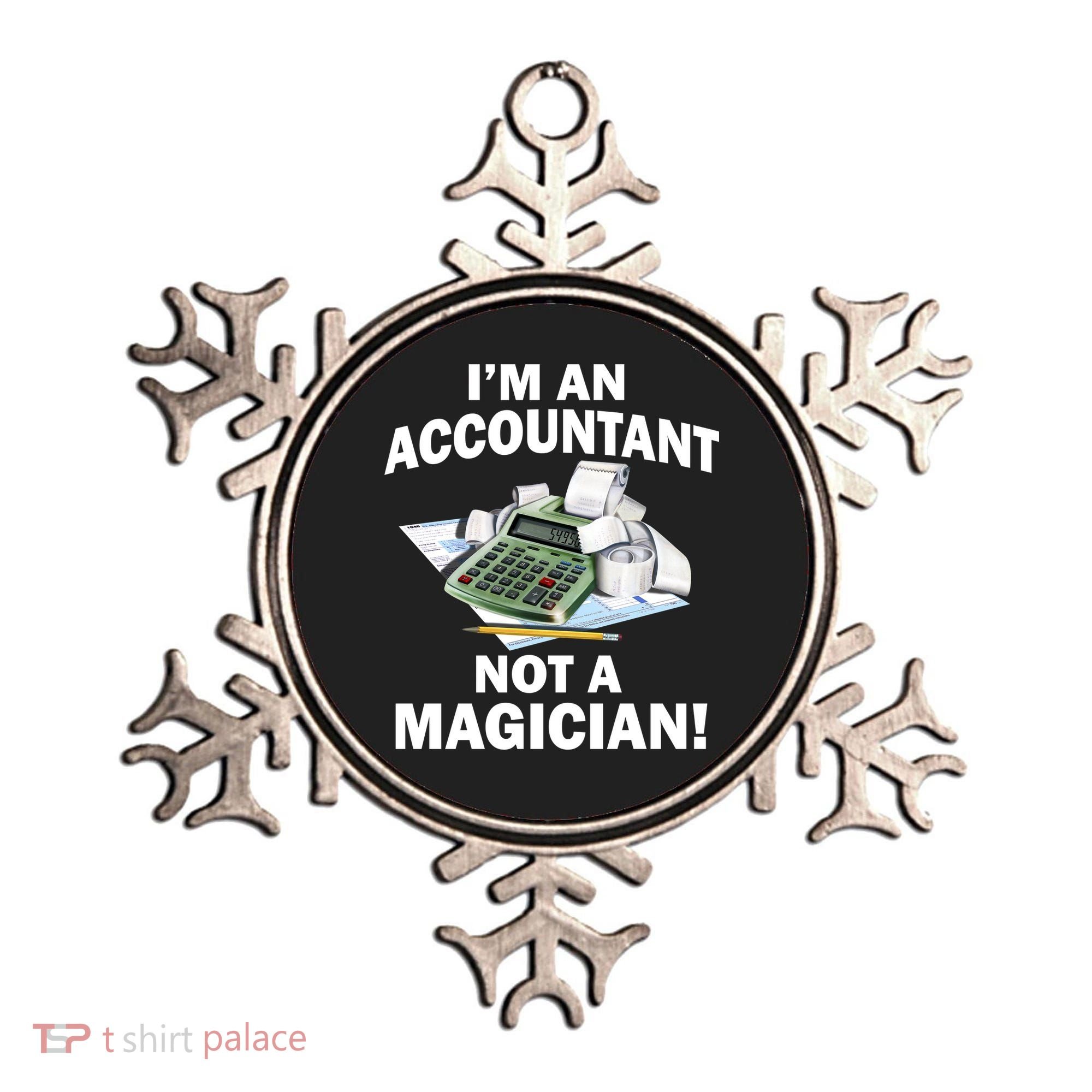 I'm An Accountant Not A Magician Ornament