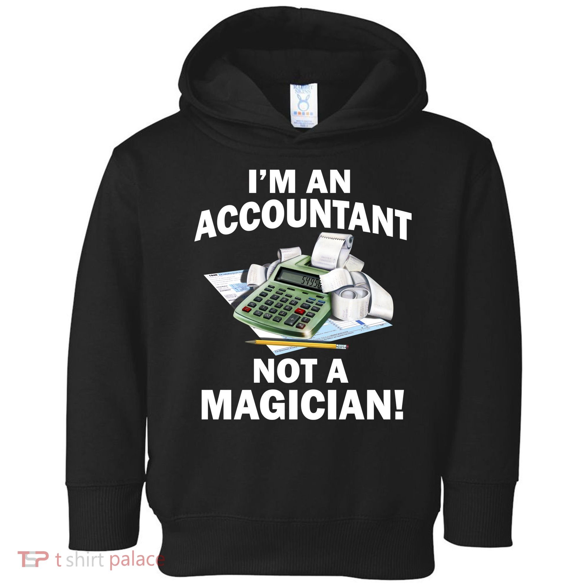 I'm An Accountant Not A Magician Toddler Hoodie