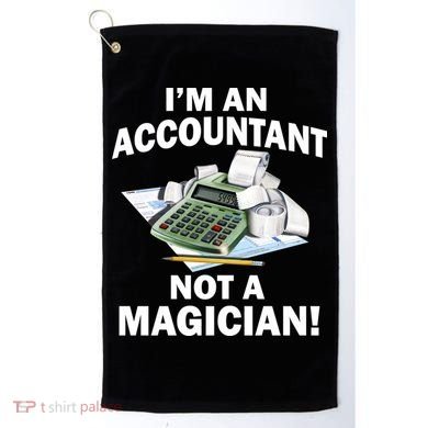 I'm An Accountant Not A Magician Golf Towel