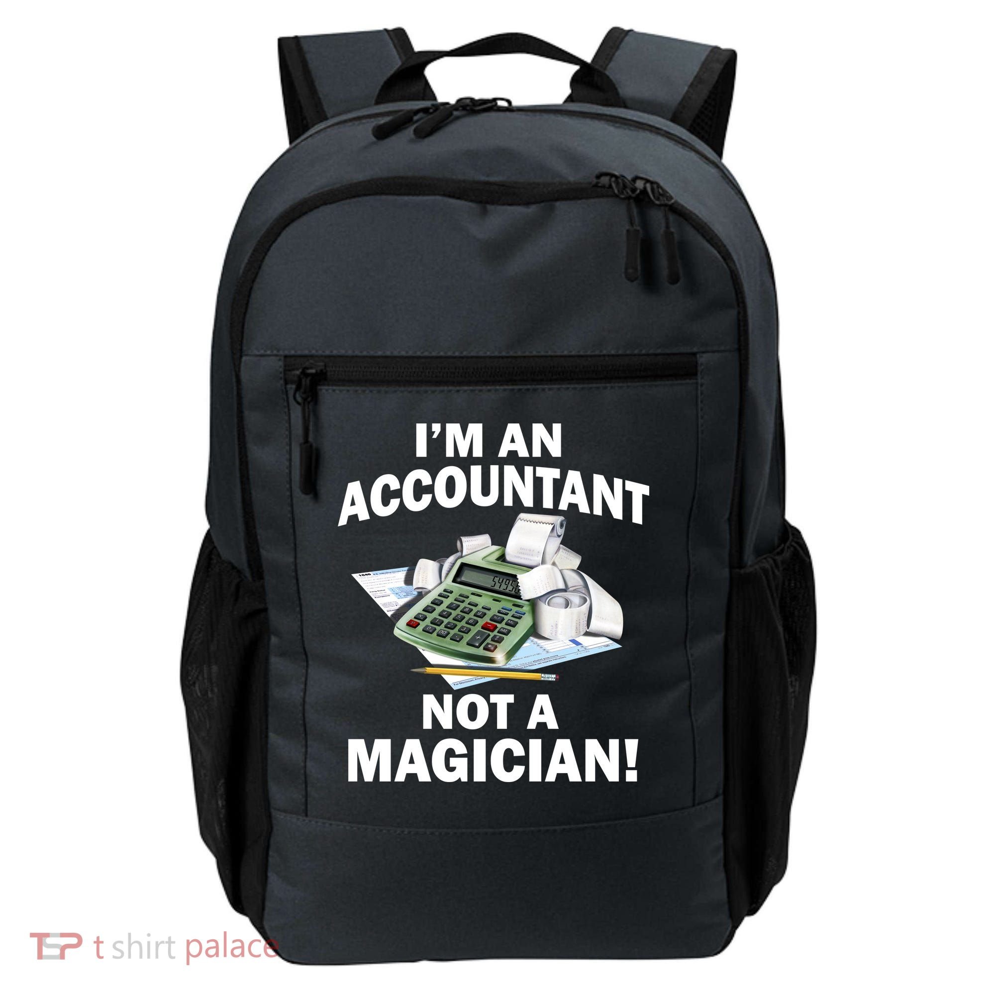 I'm An Accountant Not A Magician Backpack