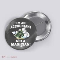 I'm An Accountant Not A Magician Button thumb 0