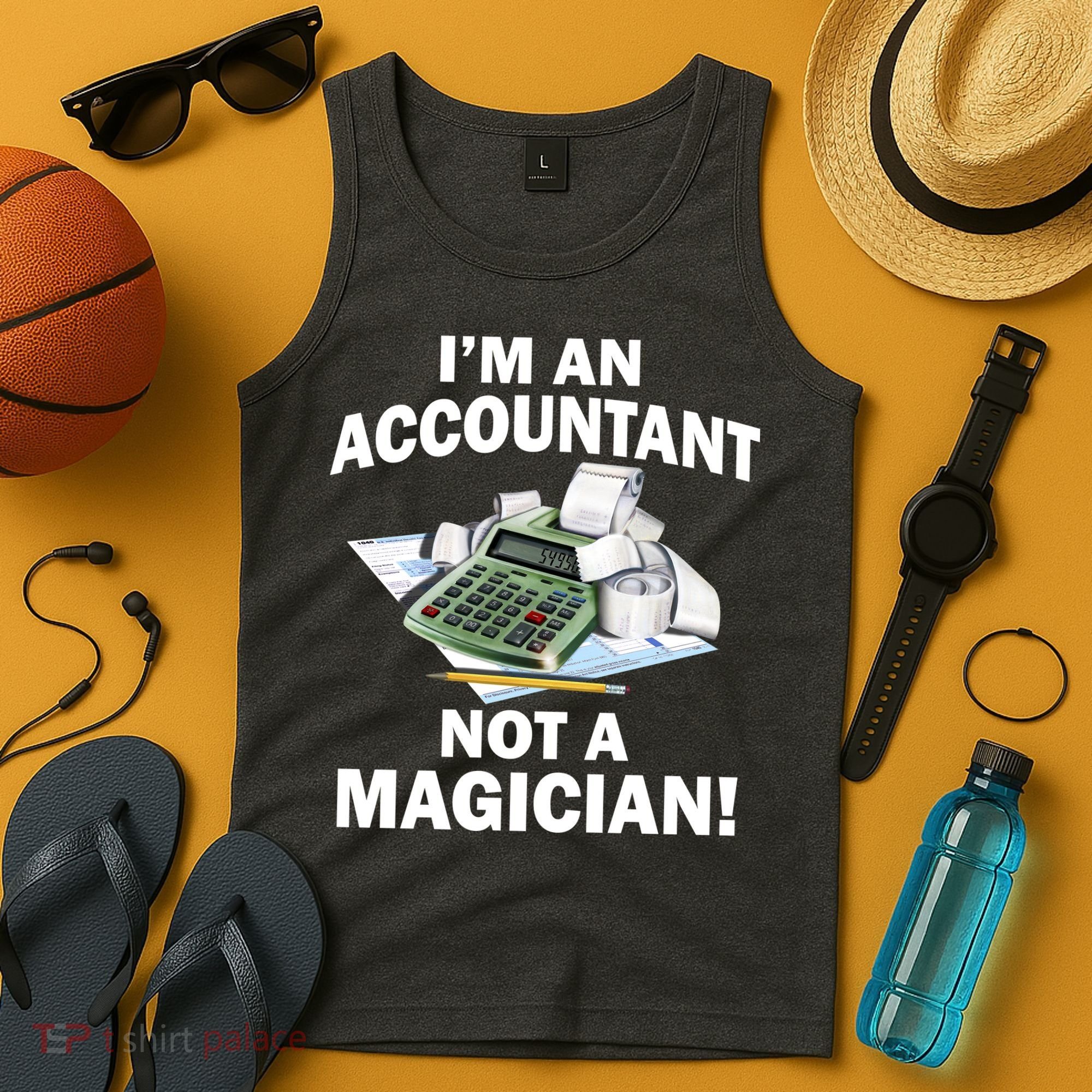 I'm An Accountant Not A Magician Tank Top