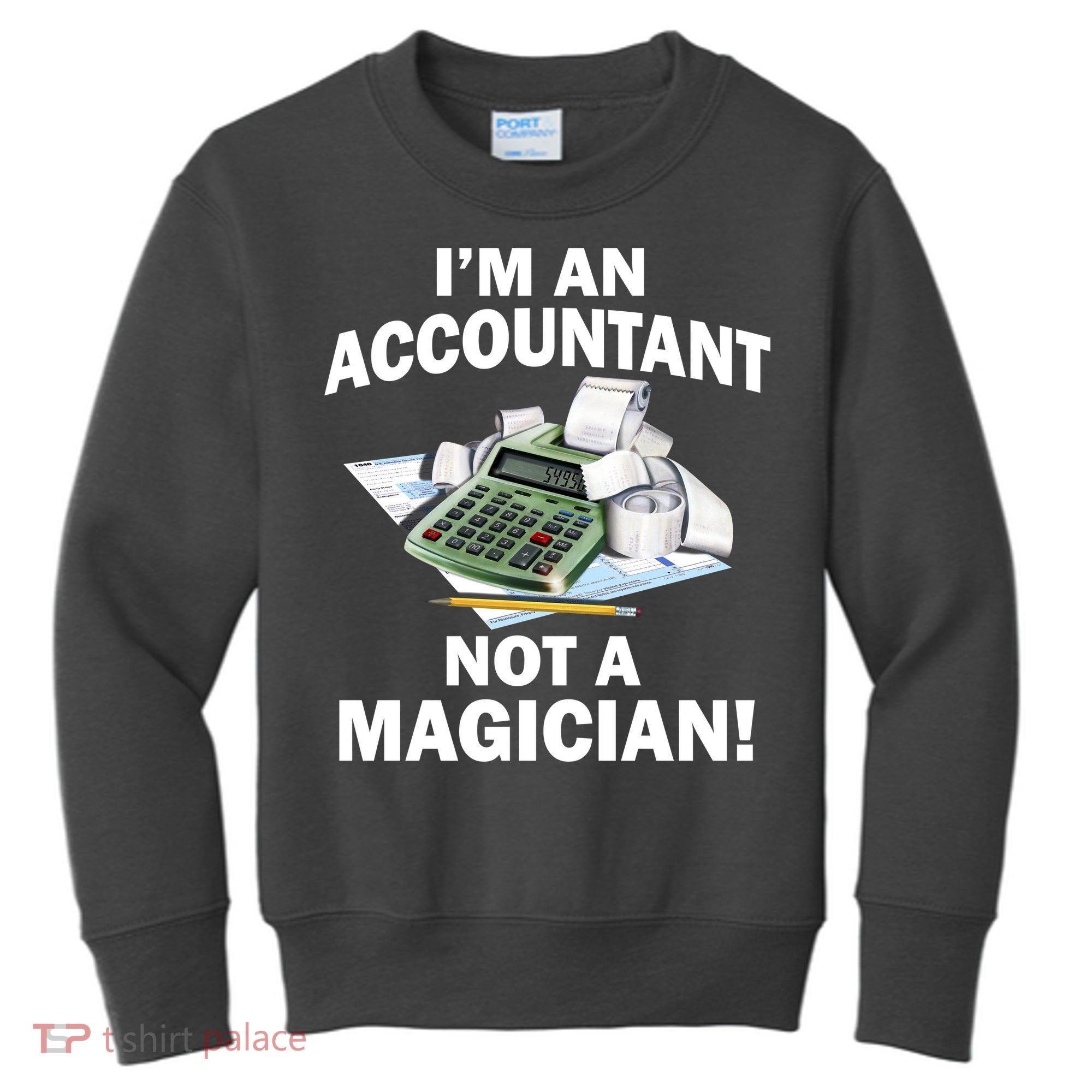I'm An Accountant Not A Magician Kids Sweatshirt