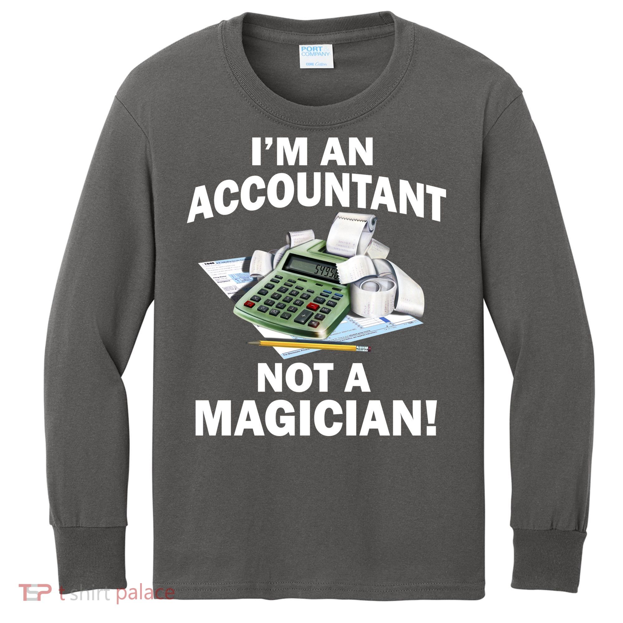 I'm An Accountant Not A Magician Kids Long Sleeve Shirt