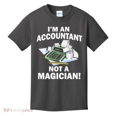 I'm An Accountant Not A Magician Kids T-Shirt