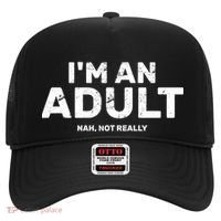 I'm An Adult Today Nah Not Really Hat thumb 0
