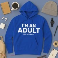 I'm An Adult Today Nah Not Really Hoodie thumb 3