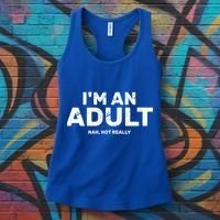 I'm An Adult Today Nah Not Really Women's Tank Top thumb 3