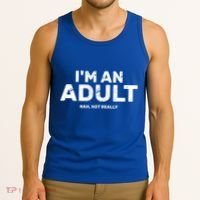 I'm An Adult Today Nah Not Really Tank Top thumb 3