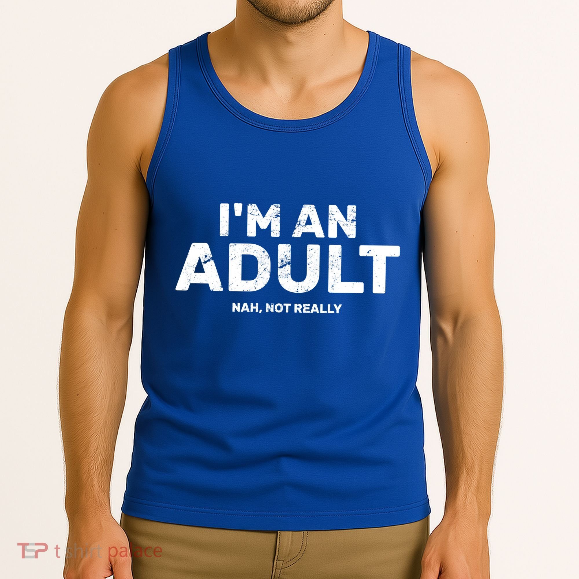 I'm An Adult Today Nah Not Really Tank Top