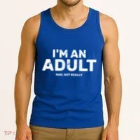 I'm An Adult Today Nah Not Really Tank Top thumb 3