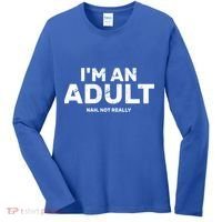 I'm An Adult Today Nah Not Really Women's Long Sleeve Shirt thumb 0