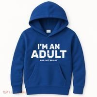 I'm An Adult Today Nah Not Really Kids Hoodie thumb 0