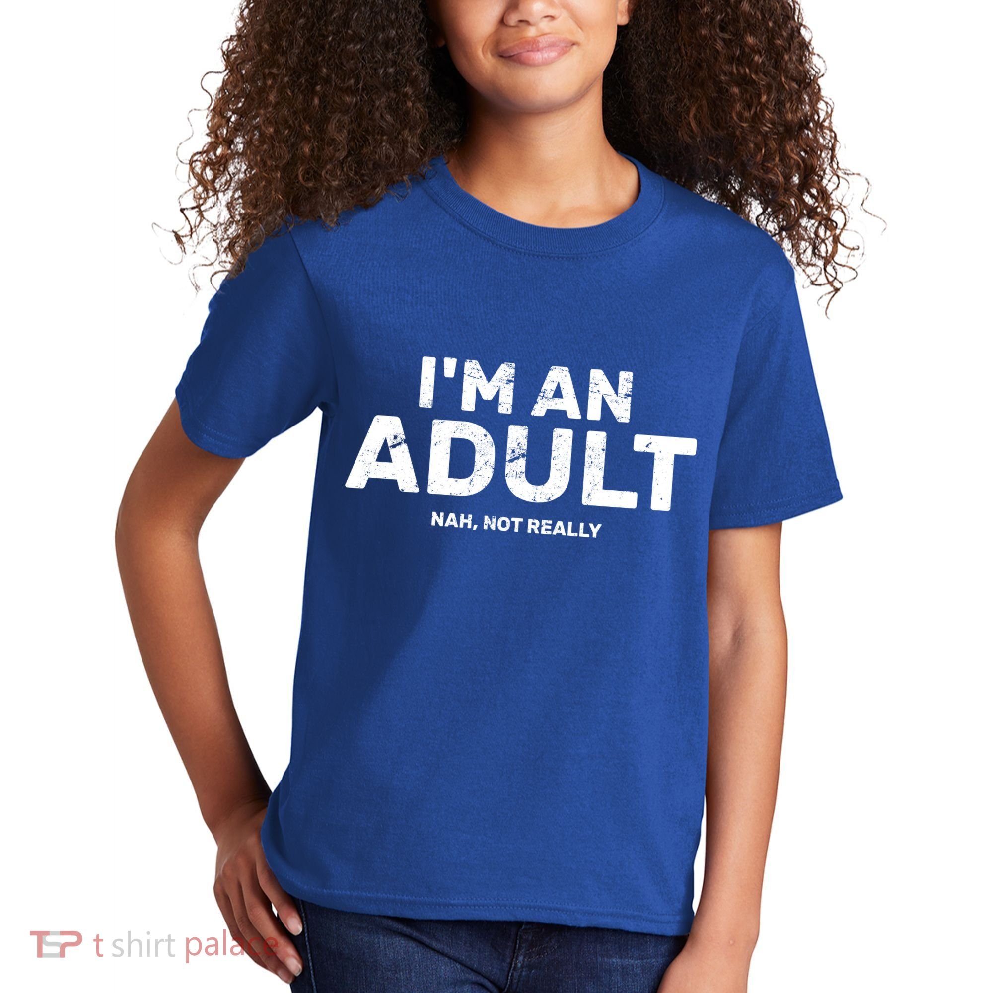 I'm An Adult Today Nah Not Really Kids T-Shirt