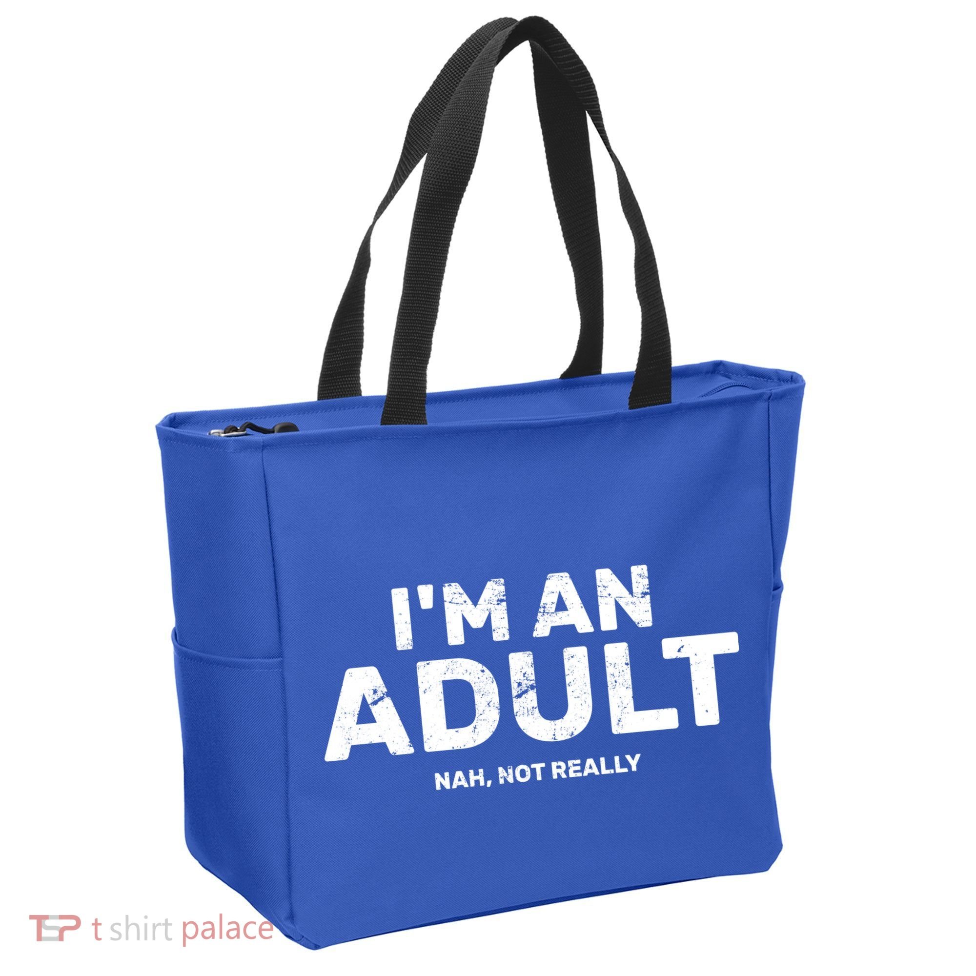 I'm An Adult Today Nah Not Really Tote Bag