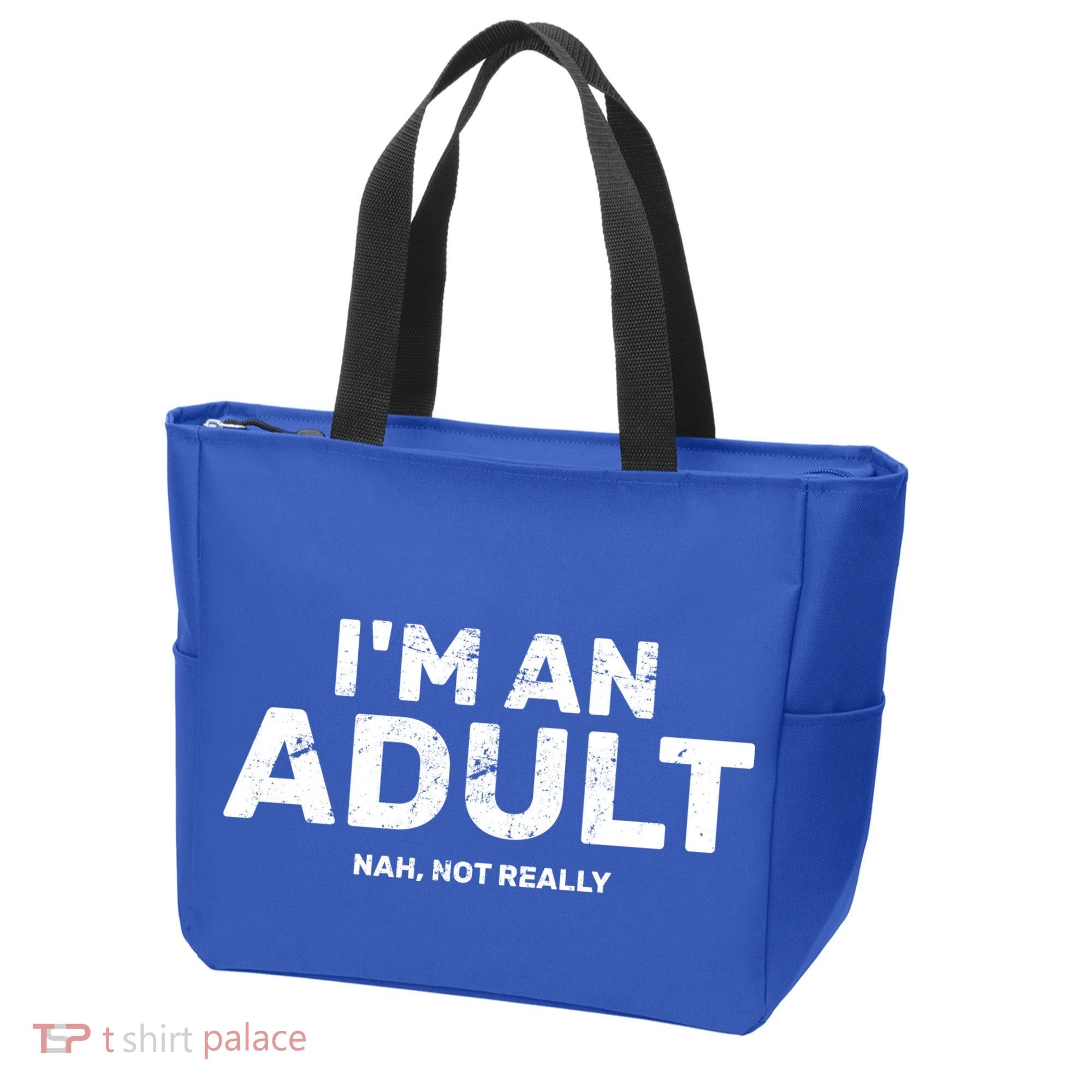 I'm An Adult Today Nah Not Really Tote Bag