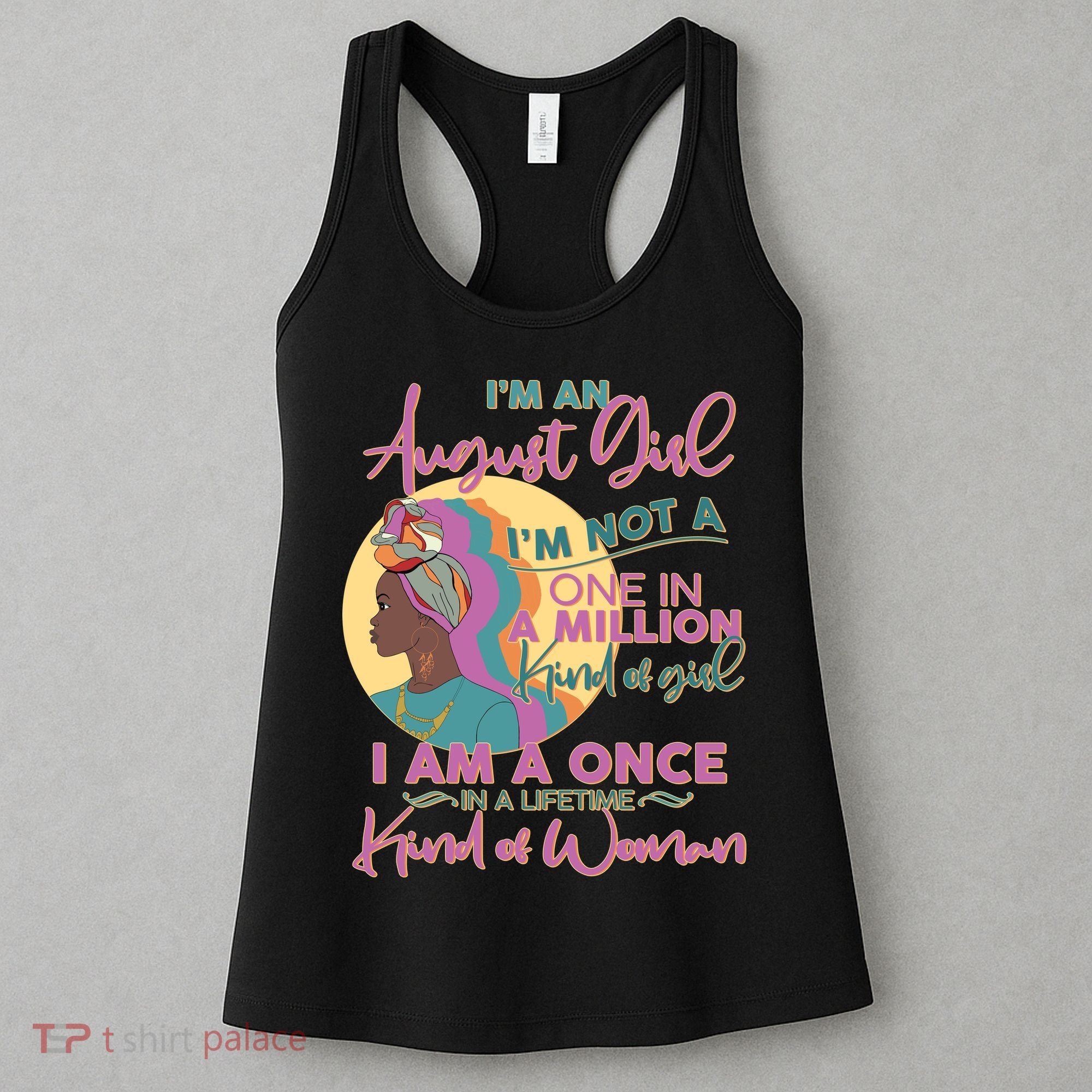 I'm An August Girl A Once In A Lifetime Woman Women's Tank Top