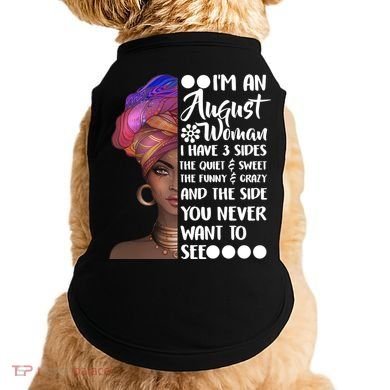 I'm An August Woman Cute Birthday Doggie Tank