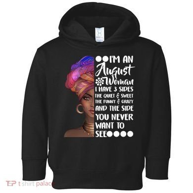 I'm An August Woman Cute Birthday Toddler Hoodie