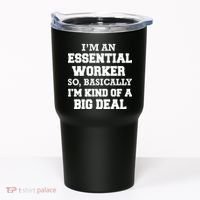 I'm An Essential Worker Kind Of A Big Deal Tumbler thumb 0