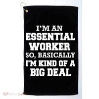 I'm An Essential Worker Kind Of A Big Deal Golf Towel thumb 0