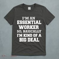 I'm An Essential Worker Kind Of A Big Deal T-Shirt thumb 5