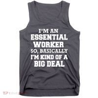 I'm An Essential Worker Kind Of A Big Deal Tank Top thumb 0
