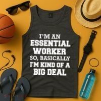 I'm An Essential Worker Kind Of A Big Deal Tank Top thumb 4