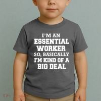 I'm An Essential Worker Kind Of A Big Deal Toddler T-Shirt thumb 2
