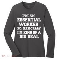 I'm An Essential Worker Kind Of A Big Deal Women's Long Sleeve Shirt thumb 0
