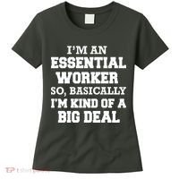 I'm An Essential Worker Kind Of A Big Deal Women's T-Shirt thumb 0