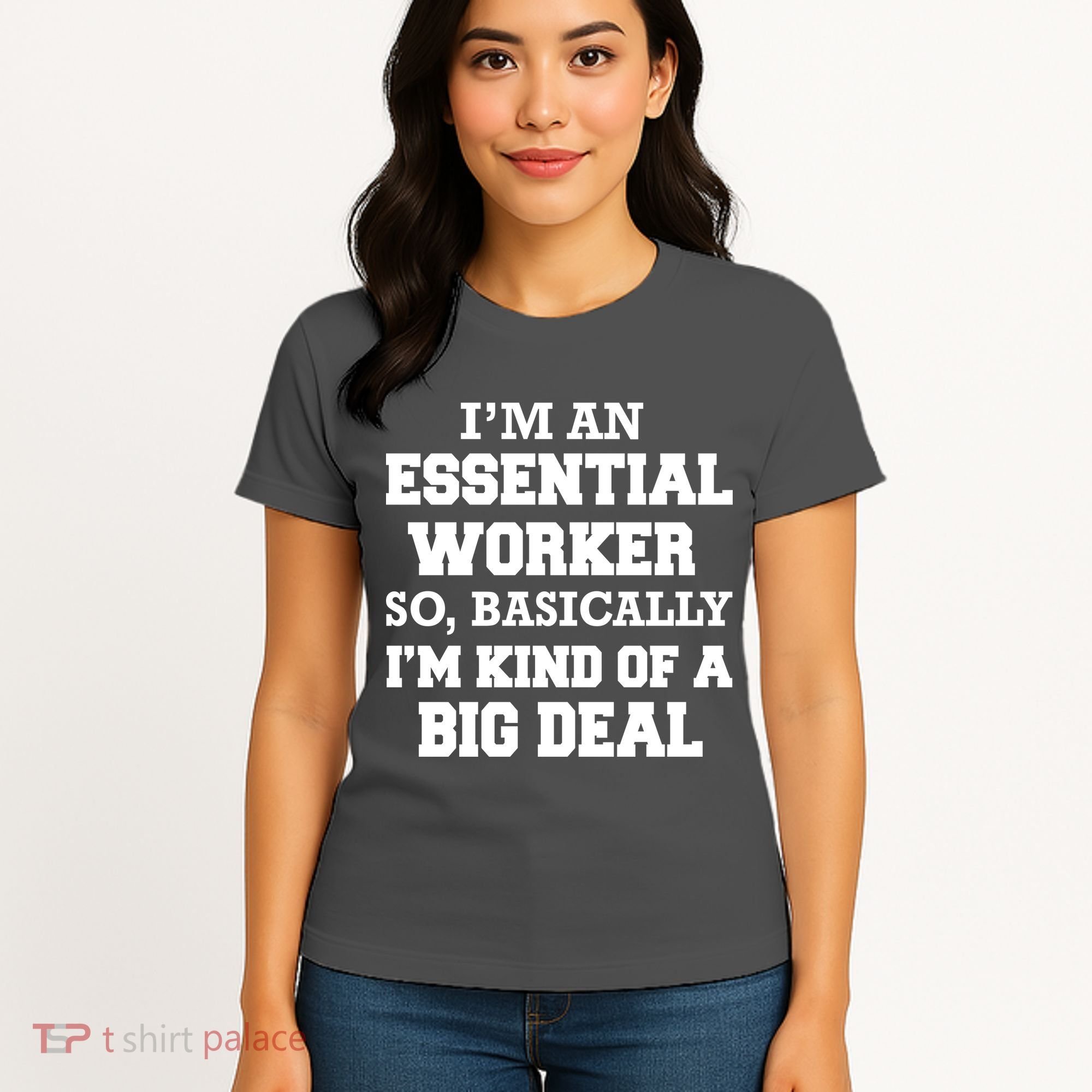 I'm An Essential Worker Kind Of A Big Deal Women's T-Shirt
