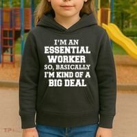 I'm An Essential Worker Kind Of A Big Deal Kids Hoodie thumb 3