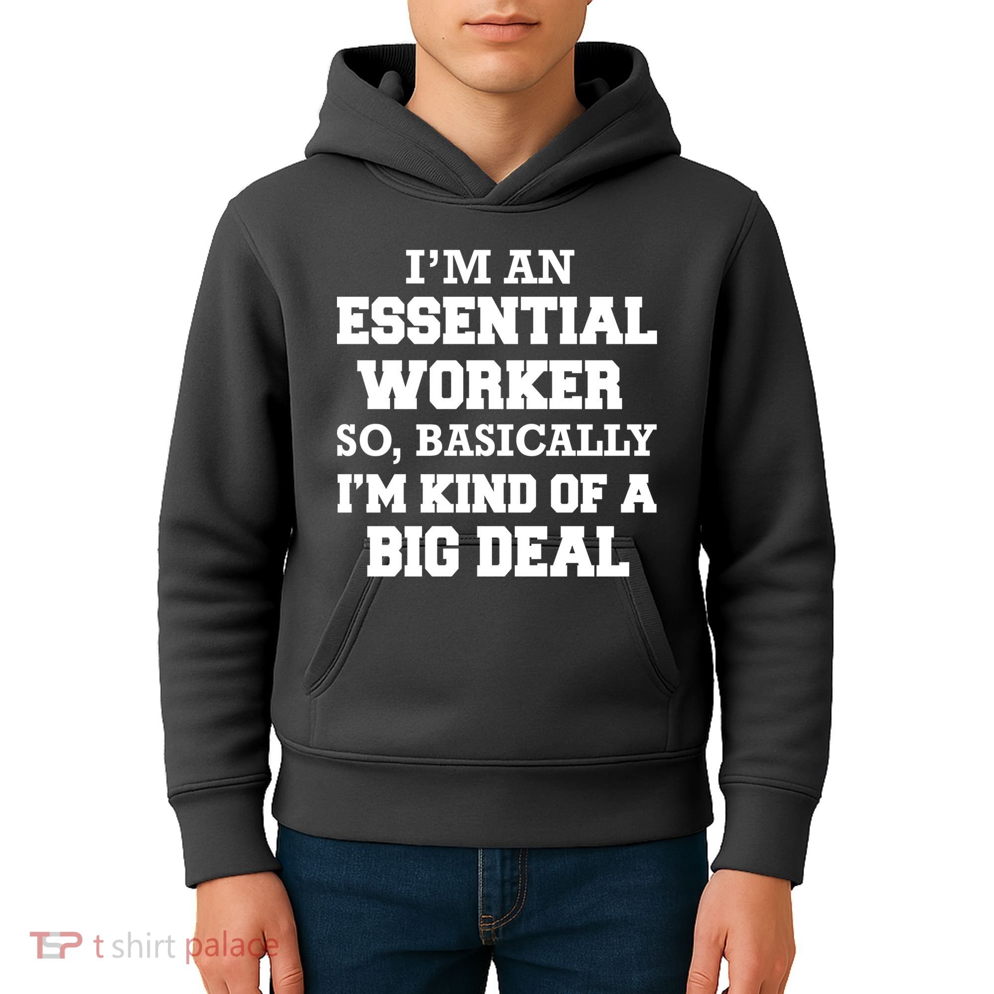 I'm An Essential Worker Kind Of A Big Deal Kids Hoodie
