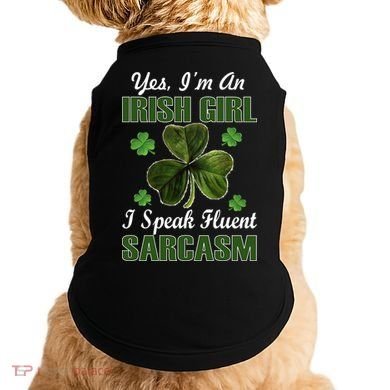 I'm An Irish Girl I Speak Fluent Sarcasm Doggie Tank