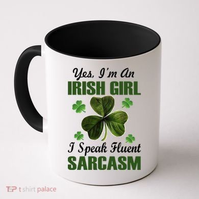 I'm An Irish Girl I Speak Fluent Sarcasm Coffee Mug