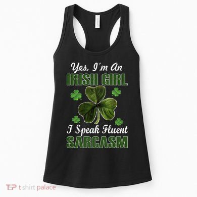 I'm An Irish Girl I Speak Fluent Sarcasm Women's Tank Top
