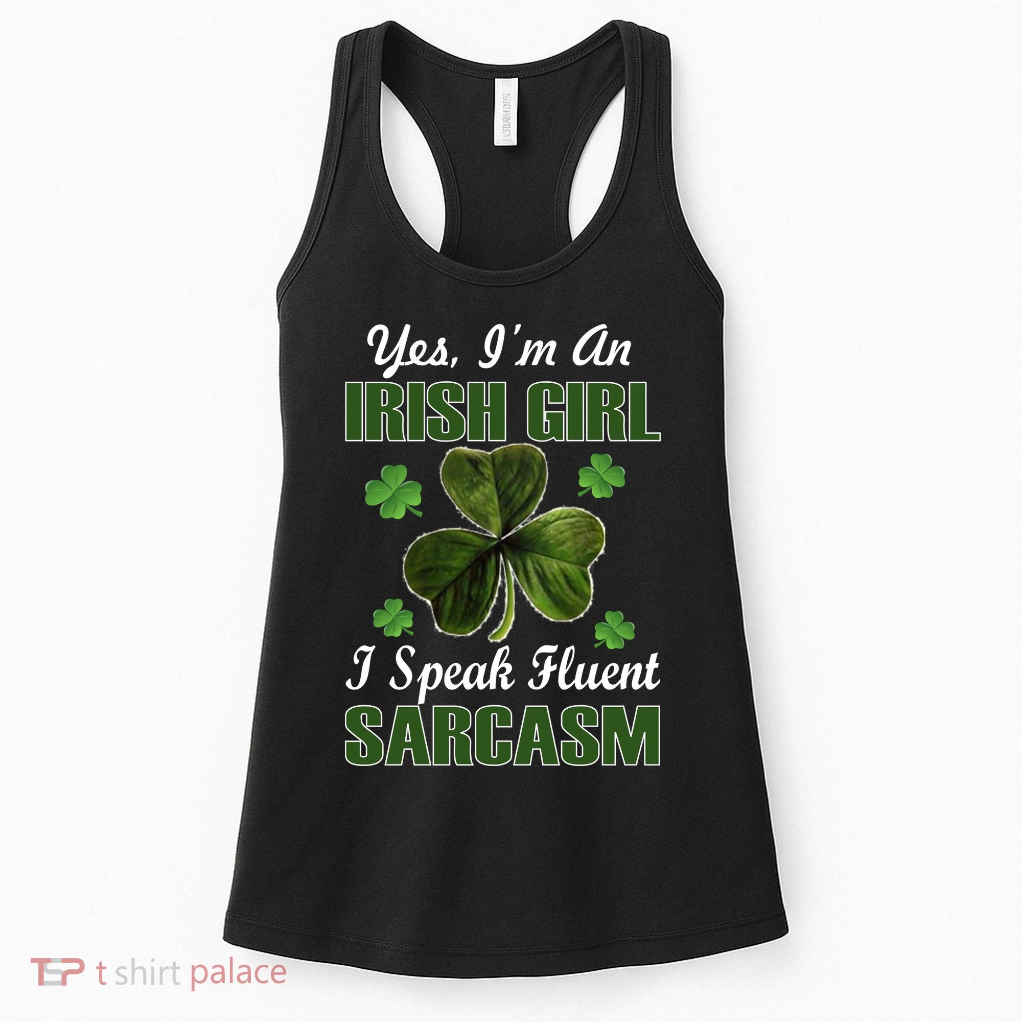I'm An Irish Girl I Speak Fluent Sarcasm Women's Tank Top