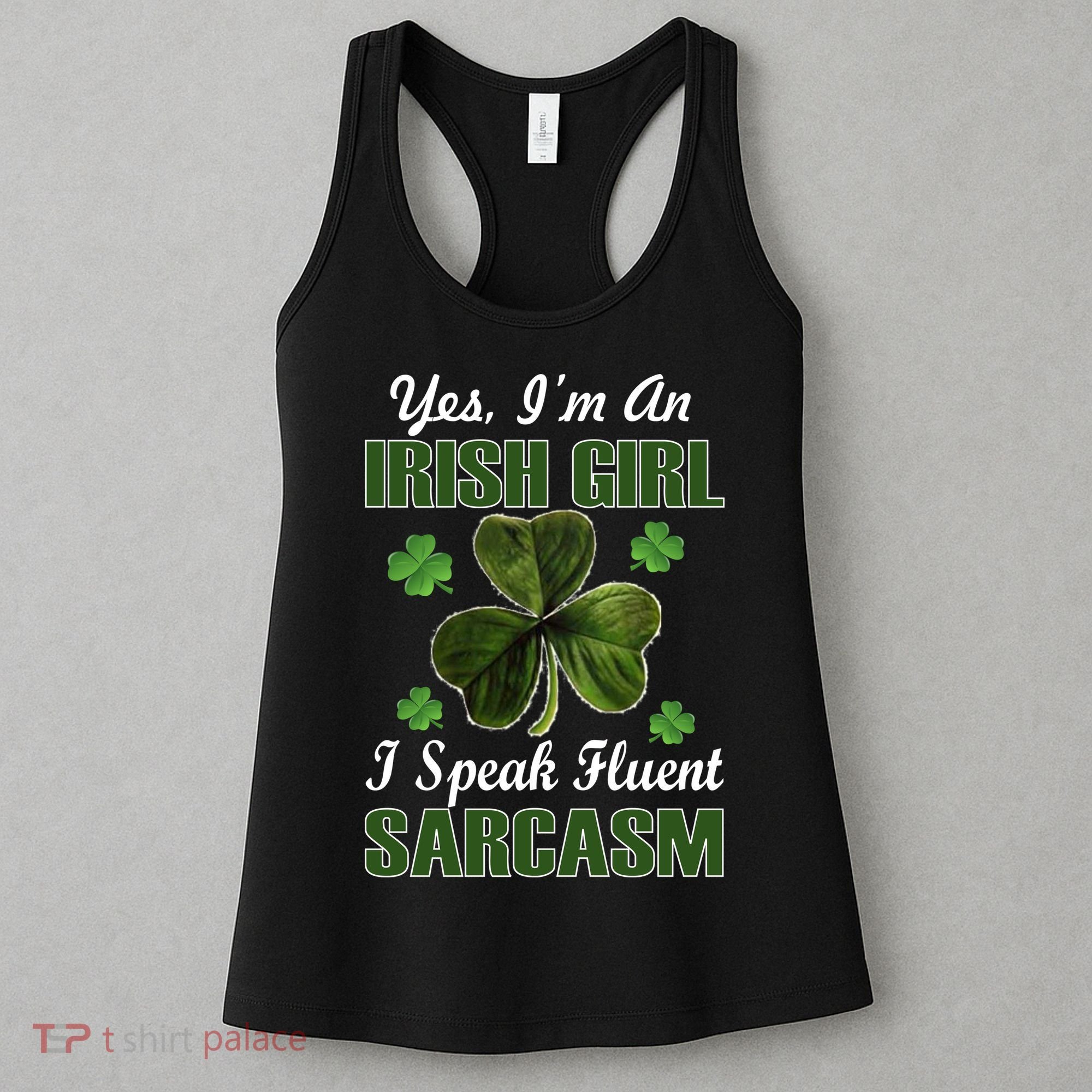 I'm An Irish Girl I Speak Fluent Sarcasm Women's Tank Top