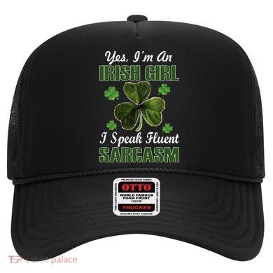 I'm An Irish Girl I Speak Fluent Sarcasm Hat