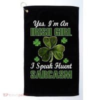 I'm An Irish Girl I Speak Fluent Sarcasm Golf Towel thumb 0