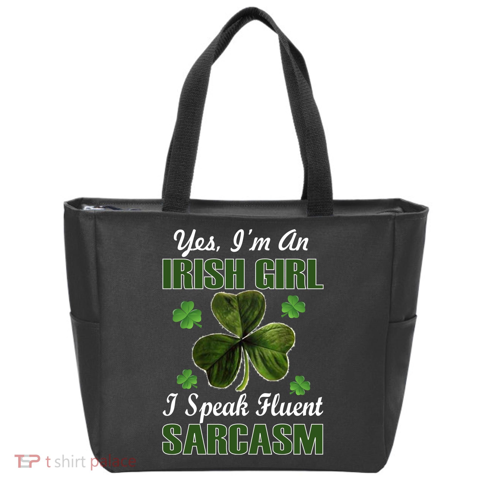 I'm An Irish Girl I Speak Fluent Sarcasm Tote Bag