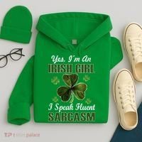 I'm An Irish Girl I Speak Fluent Sarcasm Hoodie thumb 4