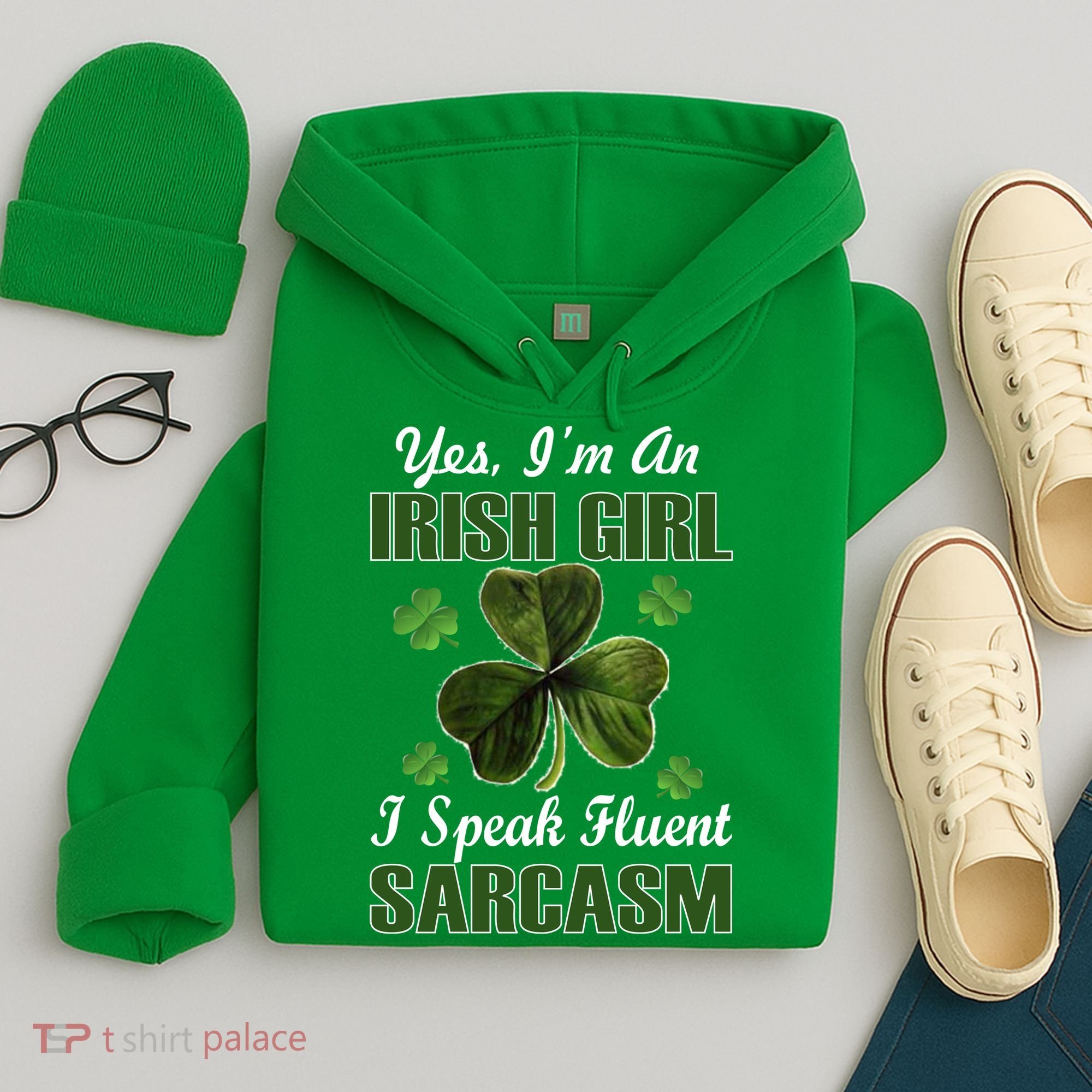 I'm An Irish Girl I Speak Fluent Sarcasm Hoodie