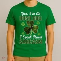 I'm An Irish Girl I Speak Fluent Sarcasm T-Shirt thumb 3