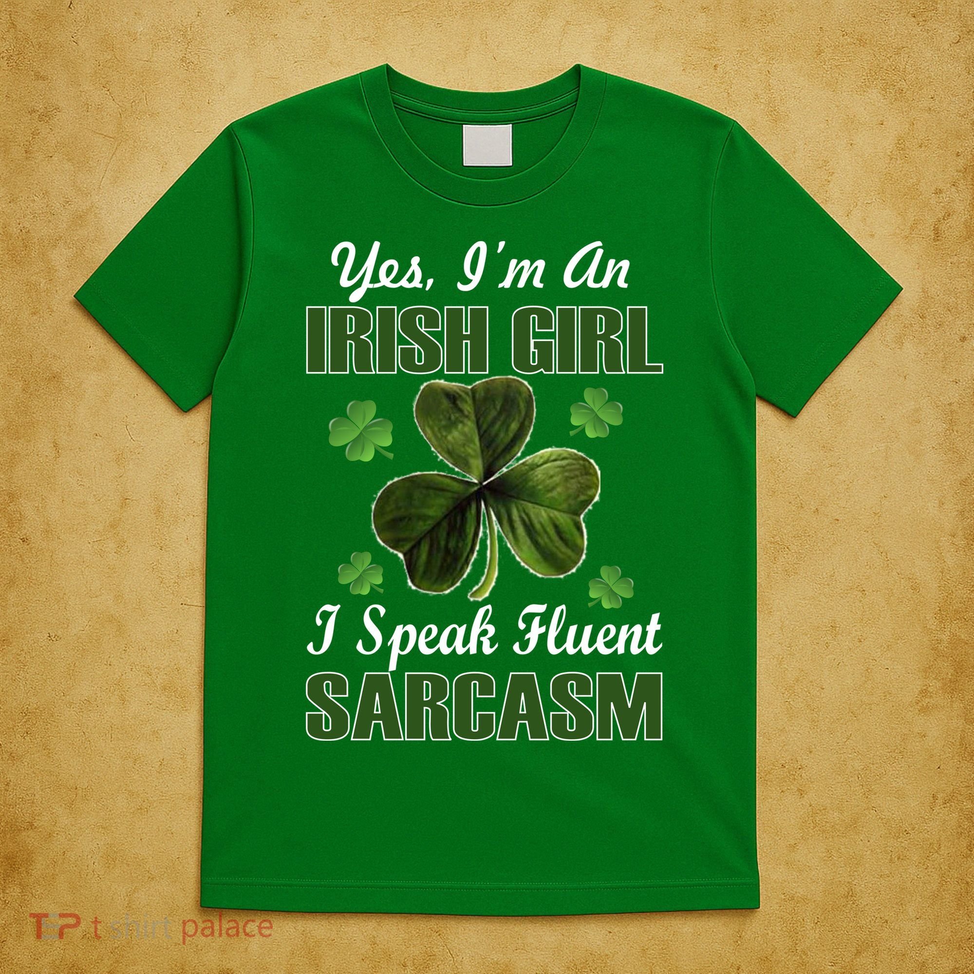 I'm An Irish Girl I Speak Fluent Sarcasm T-Shirt