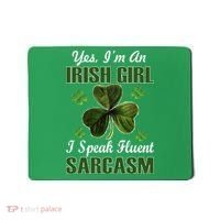 I'm An Irish Girl I Speak Fluent Sarcasm Mousepad thumb 0